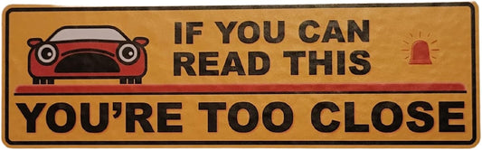 Funny "If You Can Read This, You're Too Close" Vinyl Sticker, Waterproof
